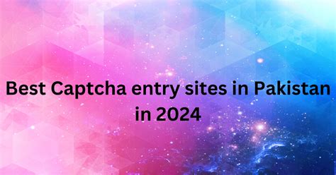 captcha earning in pakistan|Best Captcha entry sites in Pakistan in 2024 .
